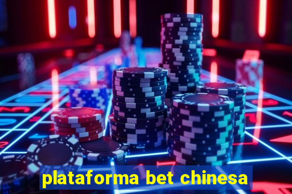 plataforma bet chinesa