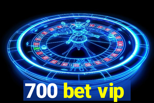 700 bet vip