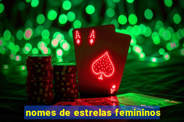 nomes de estrelas femininos