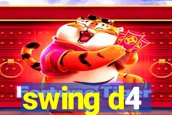 swing d4