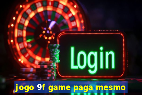 jogo 9f game paga mesmo