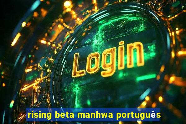 rising beta manhwa português