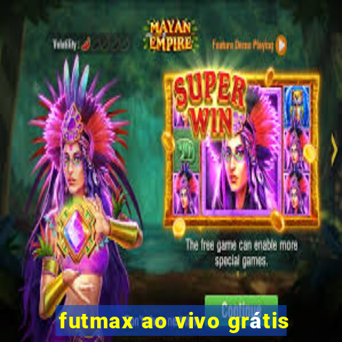 futmax ao vivo grátis