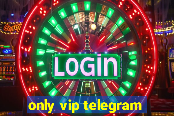 only vip telegram