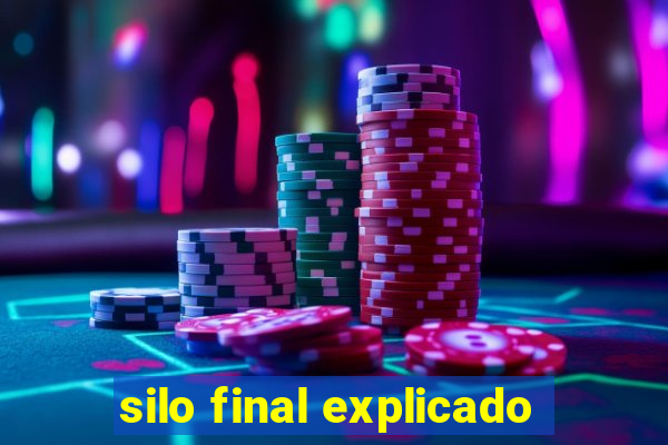 silo final explicado