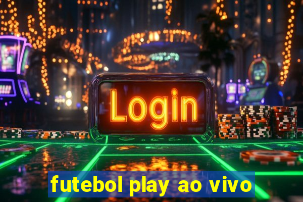 futebol play ao vivo