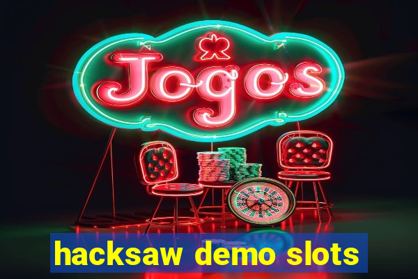 hacksaw demo slots