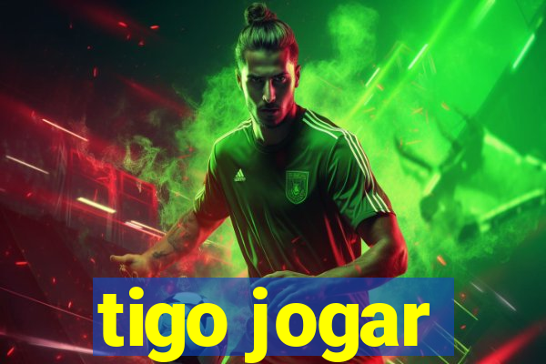 tigo jogar