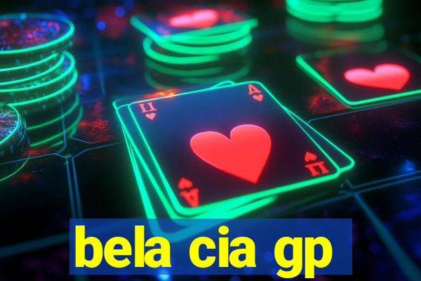 bela cia gp