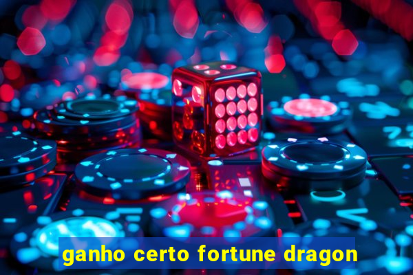 ganho certo fortune dragon