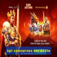 cpi concursos nordeste