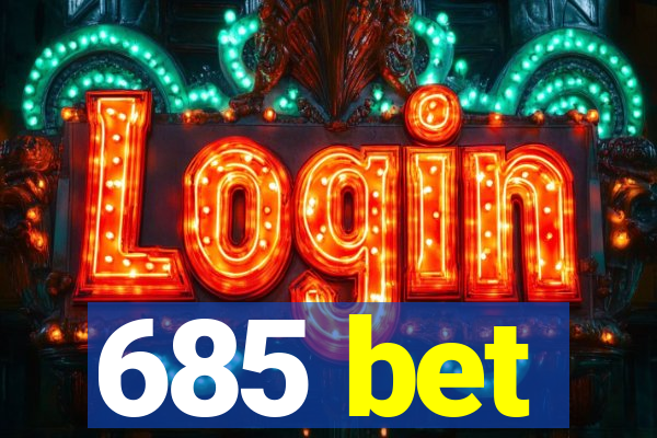 685 bet