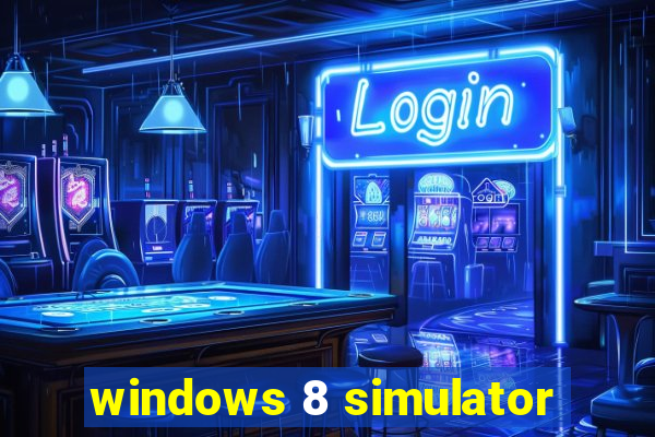 windows 8 simulator