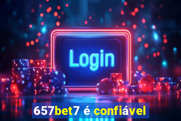 657bet7 é confiável