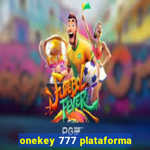 onekey 777 plataforma