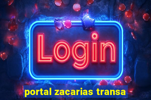 portal zacarias transa