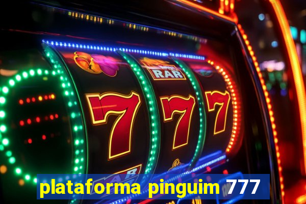 plataforma pinguim 777