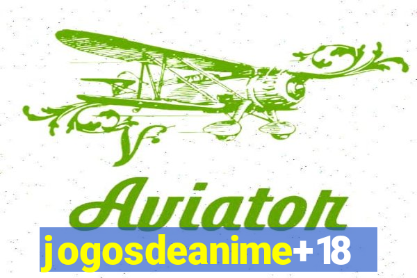 jogosdeanime+18