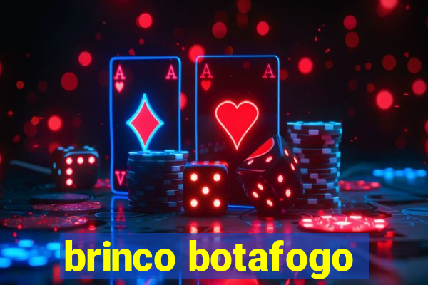 brinco botafogo