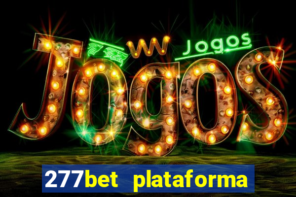 277bet plataforma de jogos