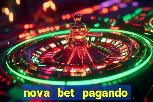 nova bet pagando no cadastro