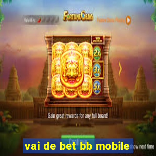 vai de bet bb mobile