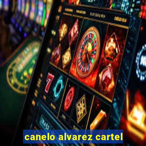 canelo alvarez cartel