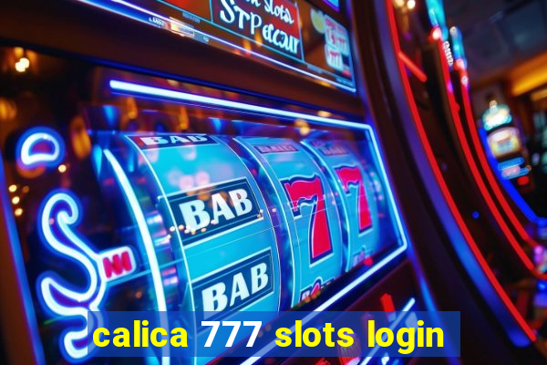 calica 777 slots login