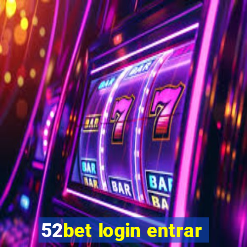 52bet login entrar