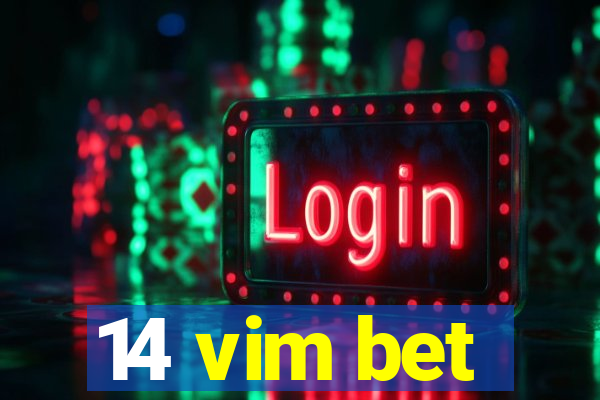 14 vim bet