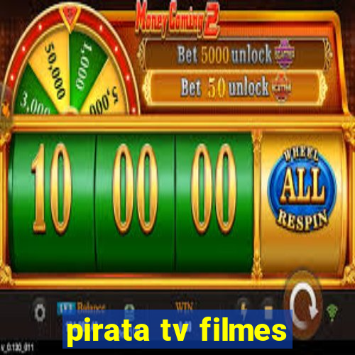 pirata tv filmes