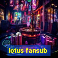 lotus fansub