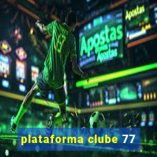 plataforma clube 77