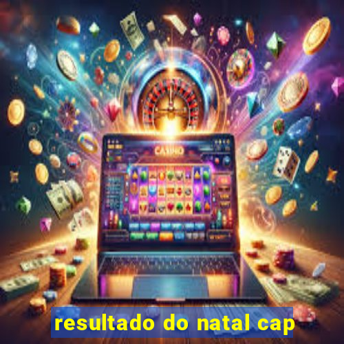 resultado do natal cap