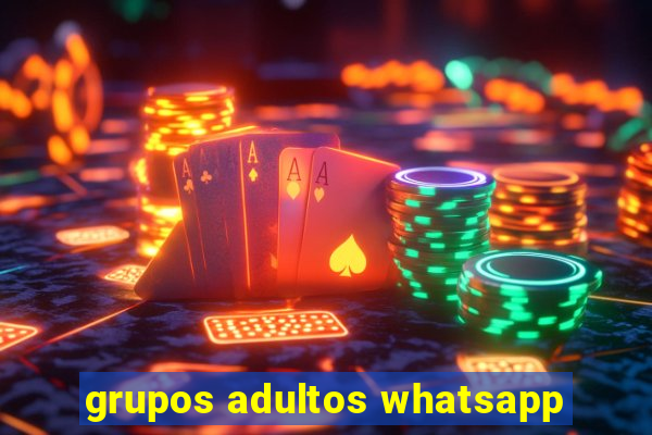 grupos adultos whatsapp