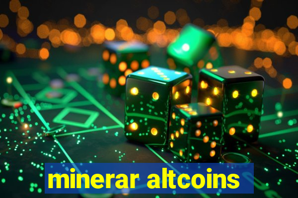 minerar altcoins