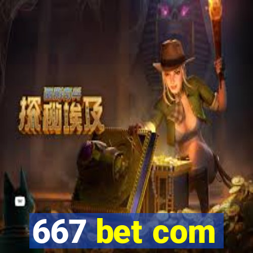 667 bet com