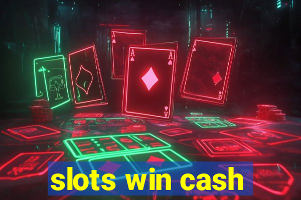 slots win cash