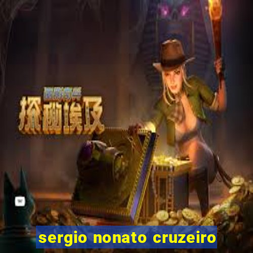 sergio nonato cruzeiro