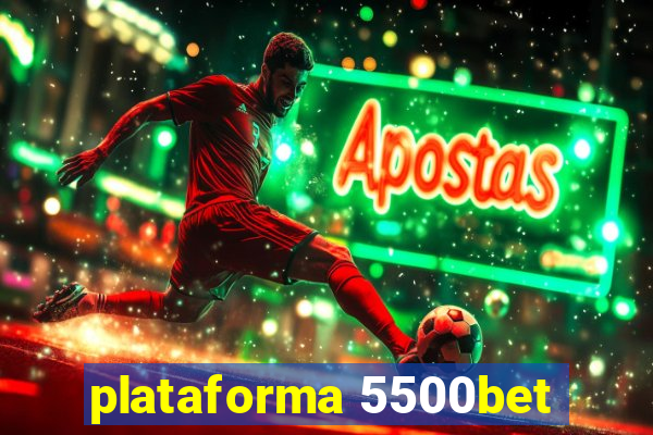 plataforma 5500bet