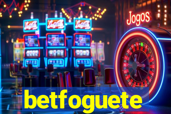 betfoguete