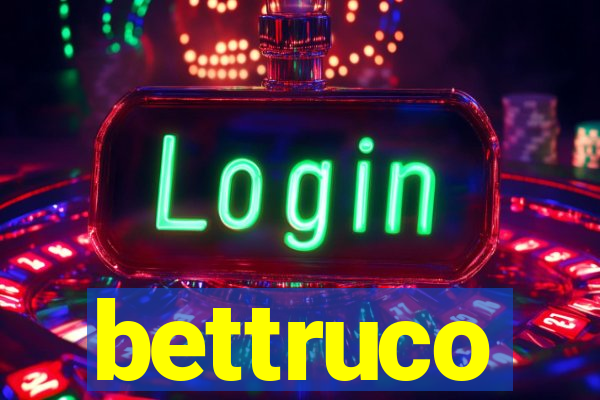 bettruco