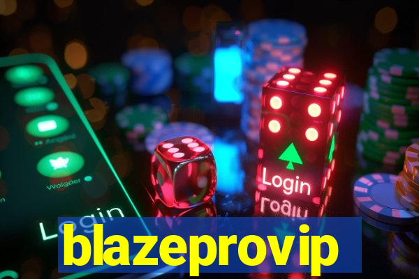 blazeprovip