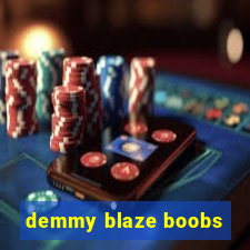 demmy blaze boobs