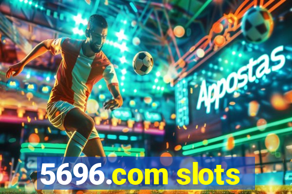 5696.com slots