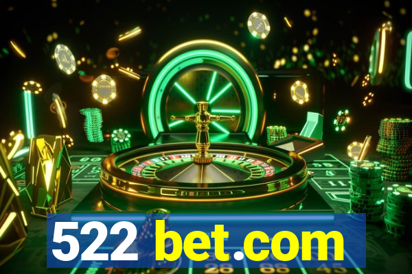 522 bet.com