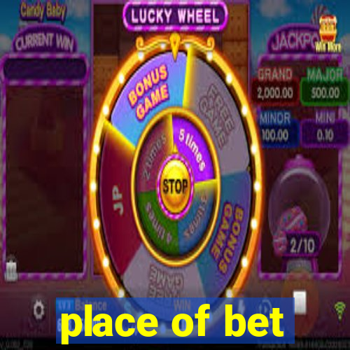 place of bet