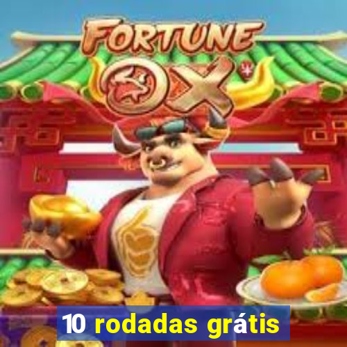 10 rodadas grátis