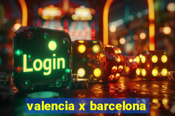 valencia x barcelona