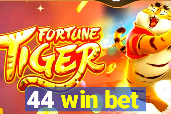 44 win bet